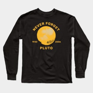 Pluto - Never Forget 1930 - 2006 Long Sleeve T-Shirt